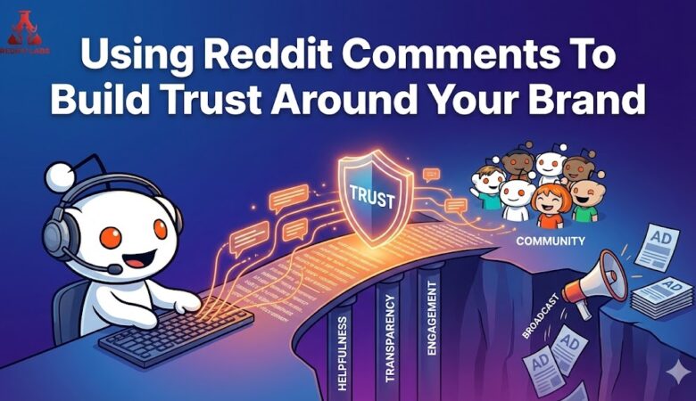 Using Reddit Comments To Build Trust Around Your Brand